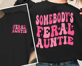 Somebody's Feral Aunt tshirt, Cool Aunt Shirt, Feral Aunt shirt, Auntie Gift, Aunts Birthday Gifts, Sister Gifts, Auntie Sweatshirt